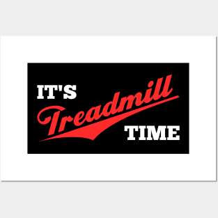 It's Treadmill Time Exercise Motivation Posters and Art